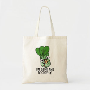 Ät dryck och var vänlig och nyfiken Veggie Pun Tygkasse