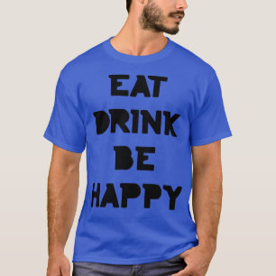 Ät dryck Var Happy thanksgiving och jultext T Shirt