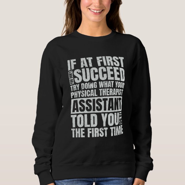 At First You Don't Succeed PT Physical Therapist A T Shirt (Framsida)