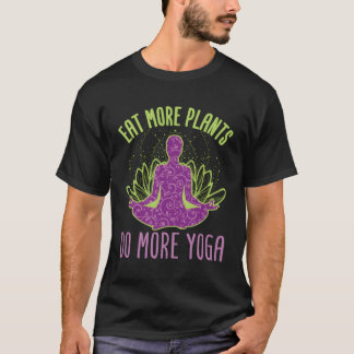 Ät fler växter gör mer av yoga Vegetarian Vegan T Shirt