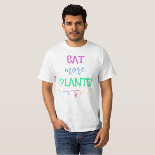 Ät fler växter T-Shirt