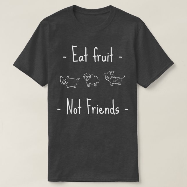 Ät frukt, ej vänner Vegan eller vegetarian T Shirt (Design framsida)