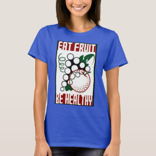 Ät frukt - var hälsosam - WPA-Poster - marknadsför T Shirt