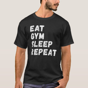 Ät Gym Sov Upprepa ! T Shirt