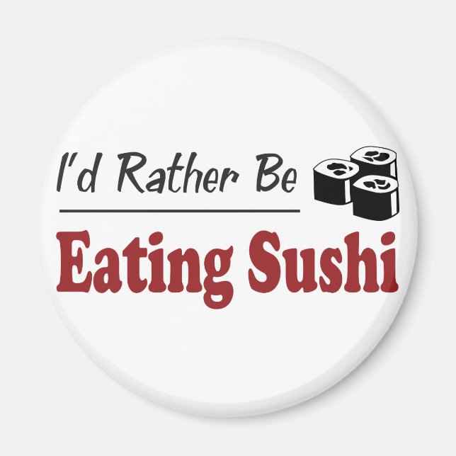 Ät hellre sushi magnet (Framsidan)