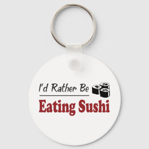 Ät hellre sushi nyckelring