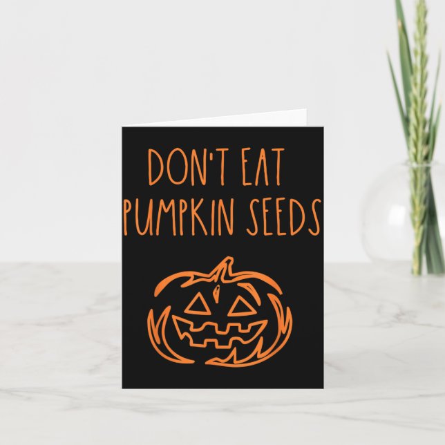 Ät Inte Pumpafrön Rolig Halloween Kort (Framsida)