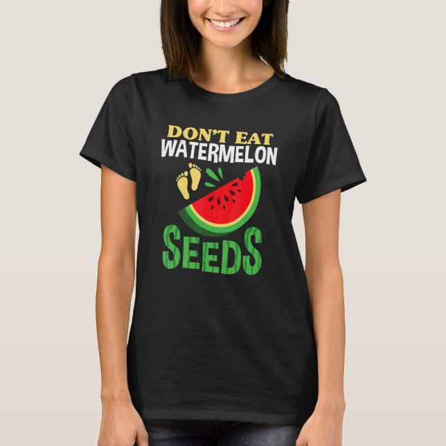 Ät Inte Vattenmelonfrön Graviditet Kvinnor Gravida T Shirt (Framsida)
