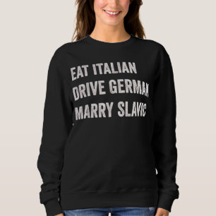 Ät italienska Kör tyska Gift slavisk Rolig bil Hum T Shirt