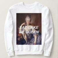 Ät kaka var drottning Marie Antoinette Sweatshirt
