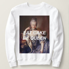 Ät kaka var drottning Marie Antoinette Sweatshirt T Shirt