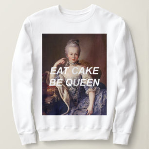 Ät kaka var drottning Marie Antoinette Sweatshirt T Shirt