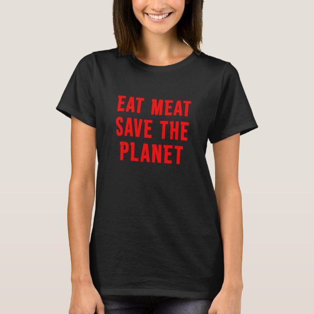 Ät kött rädda planeten t shirt (Framsida)