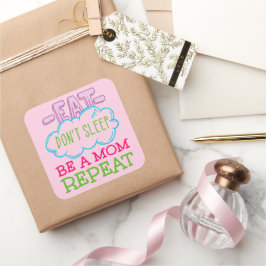 Ät, låt inte sömnen vara en upprepning av Mamma Fyrkantigt Klistermärke