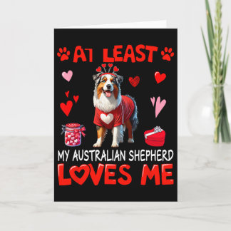 At Least My Australian Shepherd Loving Me Valentin Kort