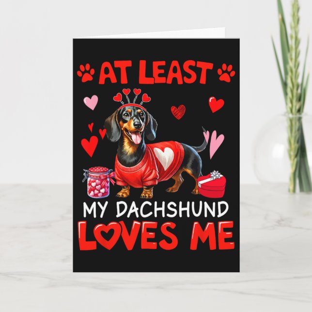 At Least My Dachshund Loving Me Alla hjärtans dag  Kort (Framsida)