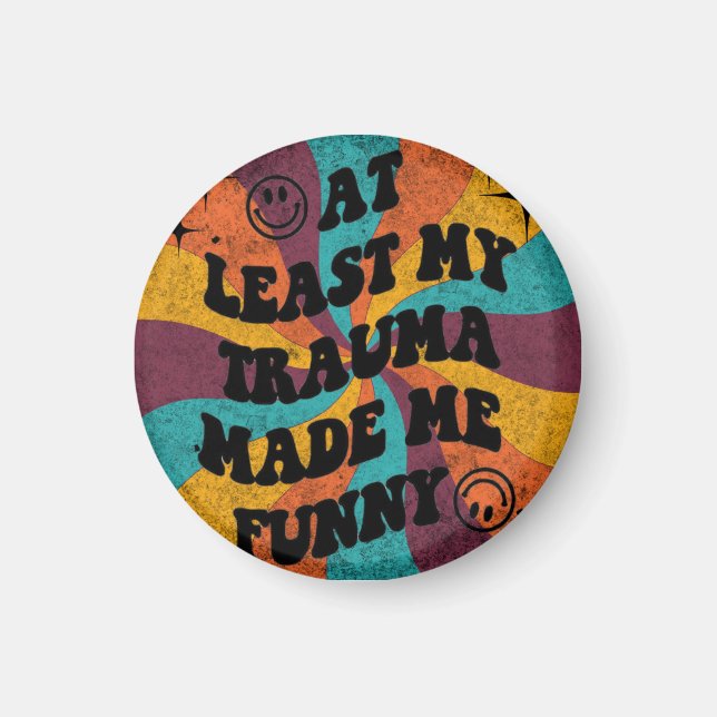 At least my trauma made me funny magnet (Framsidan)