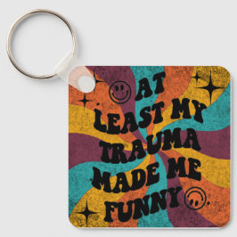 At least my trauma made me funny nyckelring