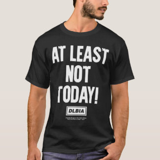 At Least Not Today – Oasis Band T Shirt