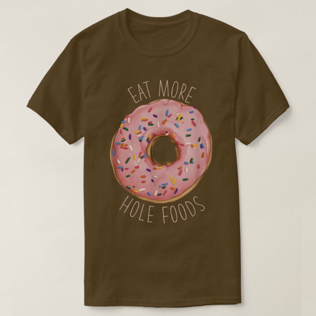Ät mer Hål Mat Funny Donut  T Shirt (Design framsida)