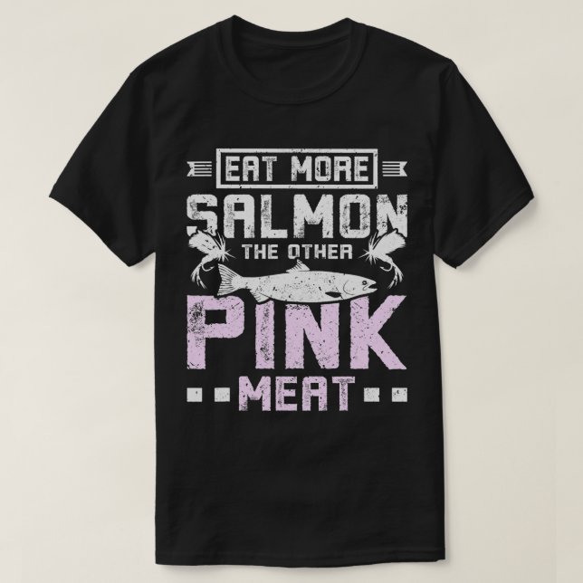 Ät mer lax vid andra rosan kött t shirt (Design framsida)