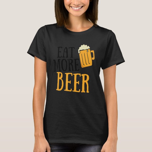 Ät mer öl som dricker alkohol Humor Pun Tee (Framsida)
