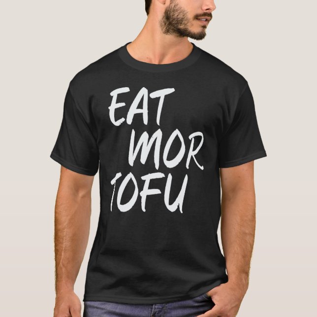 Ät Mer Tofu Veganska Grönsaker Köttfri Matlagare T Shirt (Framsida)