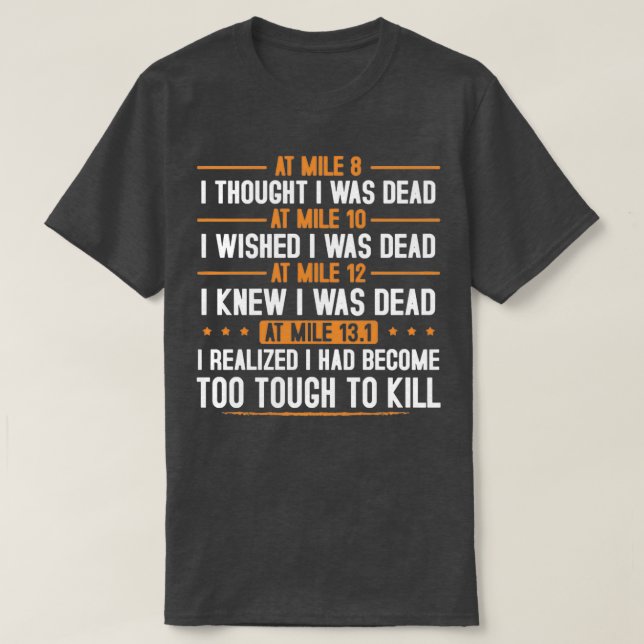 At Mile13 1 I Had Realized I Had Become Too Tough  T Shirt (Design framsida)