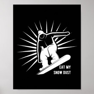 Ät min Snö-dammsnöbordning Poster
