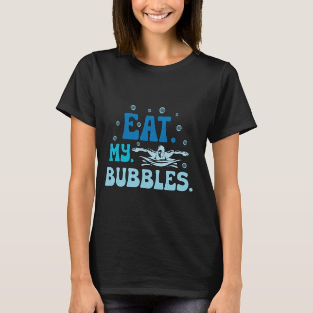 Ät mina bubblor, som säger för att simma.. t shirt (Framsida)