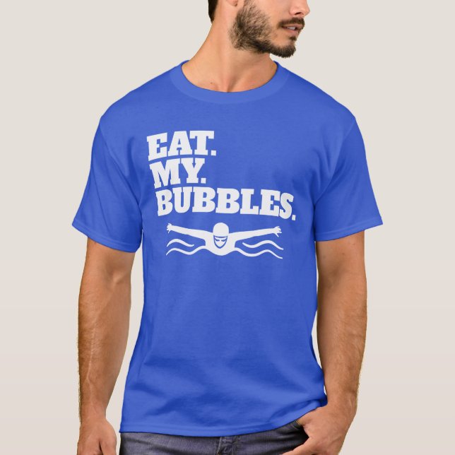 Ät mina bubblor Swimmer Simma Team och ta mina bub T Shirt (Framsida)