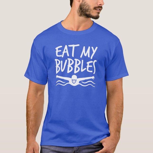 Ät mina bubblor Swimmer Simma Team och ta mina bub T Shirt (Framsida)