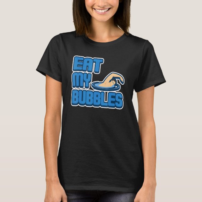 Ät mina bubblor Swimming Coach Humor T Shirt (Framsida)