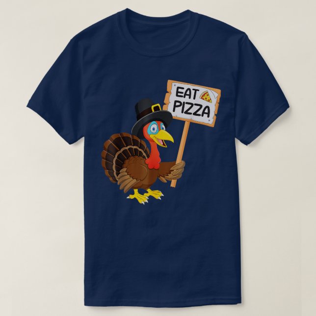 Ät Pizza i stället för Turkiet i Thanksgiving T Shirt (Design framsida)