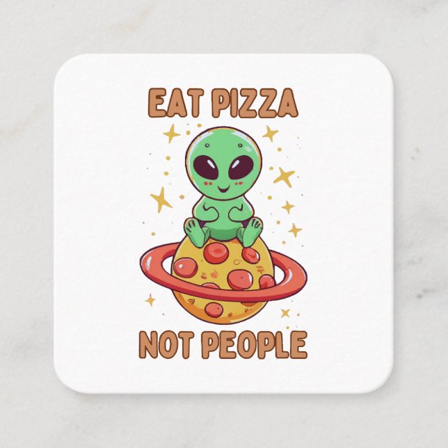 Ät pizza inte människor fyrkantigt visitkort (Framsida)