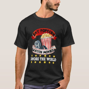 Ät Popcorn Titta På Filmer Ignorera Världen T Shirt