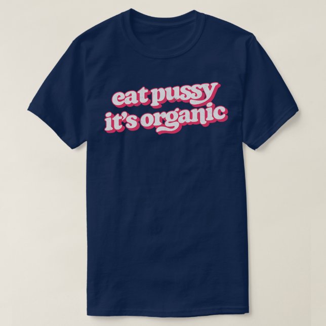 Ät Pussy dess organiska T Shirt (Design framsida)