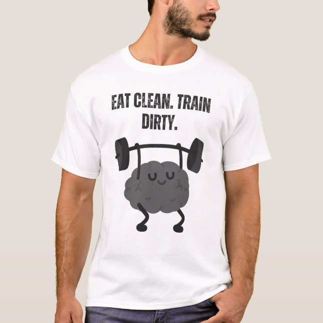 Ät Rent. Träna Smutsigt. T Shirt (Framsida)