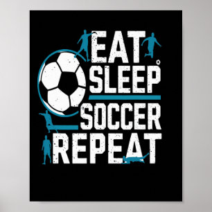 Ät Sla Fotboll Upprepa Dagligen Fotbollrutin Spela Poster