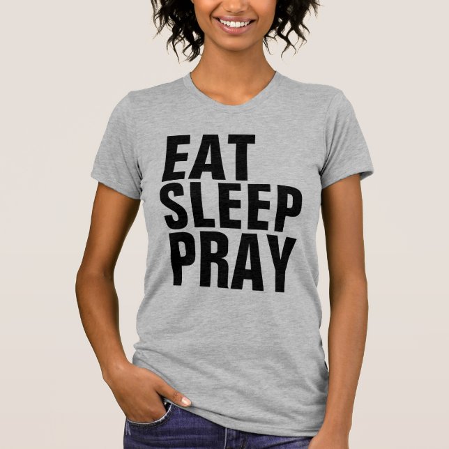ÄT SLEEP PRAY T-Shirts (Framsida)