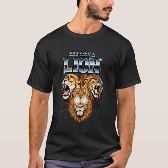 Ät Som Ett Lejon Köttätare Diet Köttätare T Shirt (Framsida)