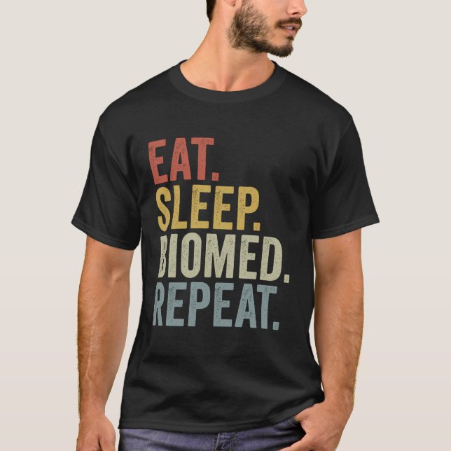 Ät sömn Biomed Repeat Funny Biomedicinsk vetenskap T Shirt (Framsida)