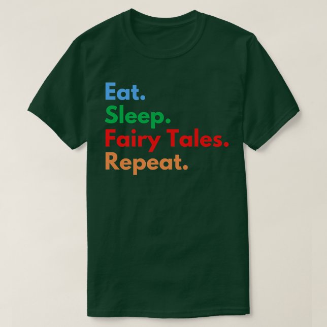 Ät Sömn Fairy Tales Repeat for Fairy Tale Älskare T Shirt (Design framsida)