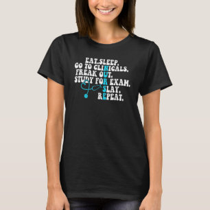 Ät sömn Gå till Clinicals Nurse Life Nursing Schoo T Shirt