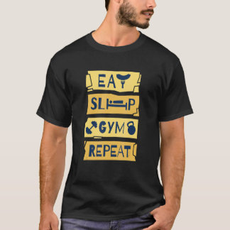 ÄT SÖMN GYM REPETERA fitness tyngdlyftning kroppsb T Shirt