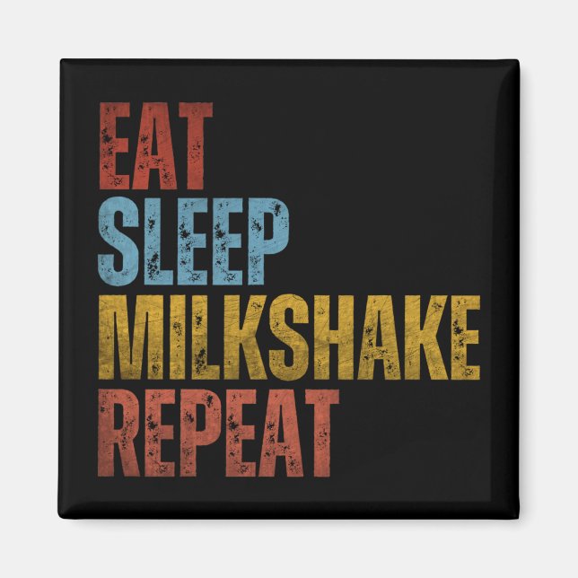 ÄT SÖMN MILKSHAKE UPPREPA MAGNET (Framsidan)