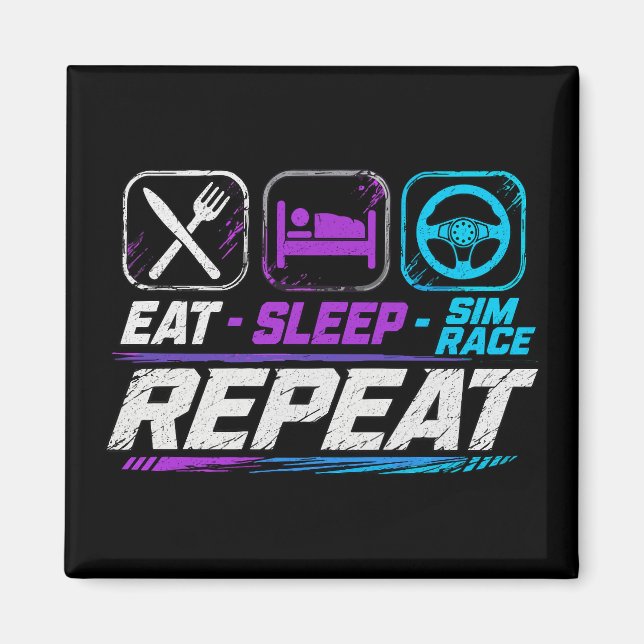 Ät sömn sim tävla upprepa för sim racing fans magnet (Framsidan)