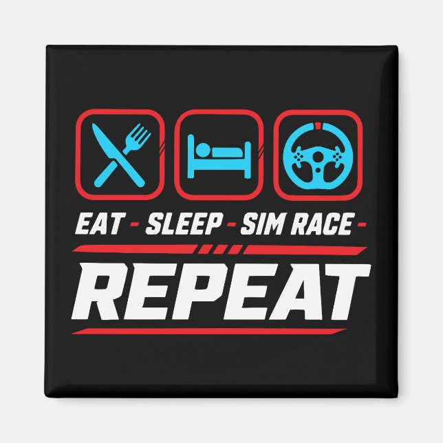 Ät sömn sim tävla upprepa för sim racing fans magnet (Framsidan)