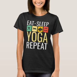 Ät sömn Yoga och upprepa T Shirt