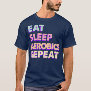 Ät sömnerobik Upprepa Cute Aesthetic T Shirt